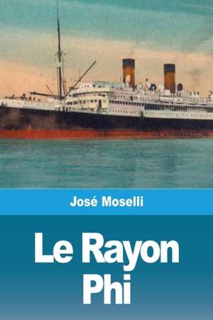 Le Rayon Phi de José Moselli