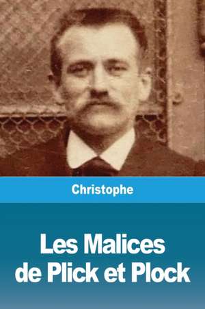 Les Malices de Plick et Plock de Christophe