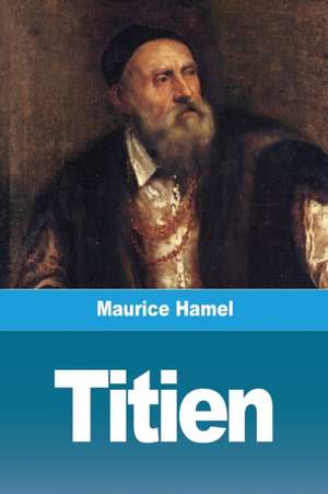 Titien de Maurice Hamel