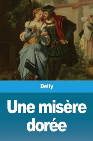 Une misère dorée de Delly