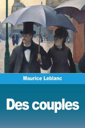 Des couples de Maurice Leblanc