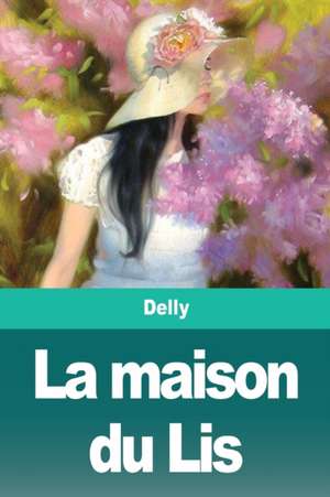 La maison du Lis de Delly