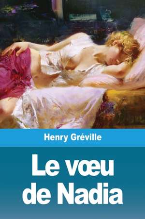 Le v¿u de Nadia de Henry Gréville