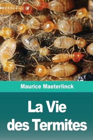 La Vie des Termites de Maurice Maeterlinck