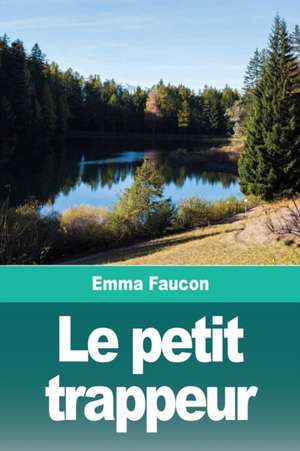 Le petit trappeur de Emma Faucon