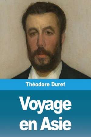 Voyage en Asie de Théodore Duret