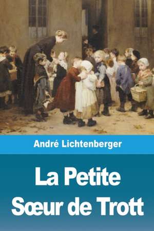 La Petite S¿ur de Trott de André Lichtenberger