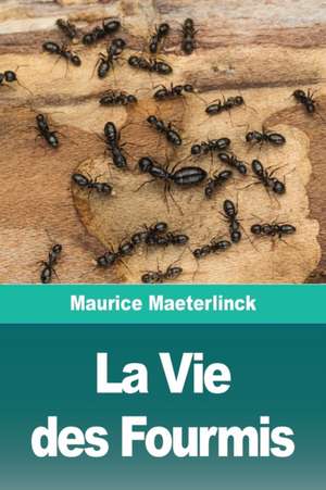 La Vie des Fourmis de Maurice Maeterlinck