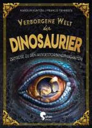 Verborgene Welt der Dinosaurier de Karolin Küntzel