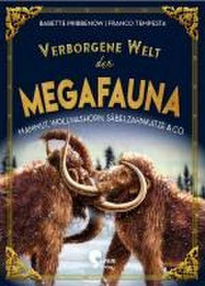 Verborgene Welt der Megafauna de Babette Pribbenow