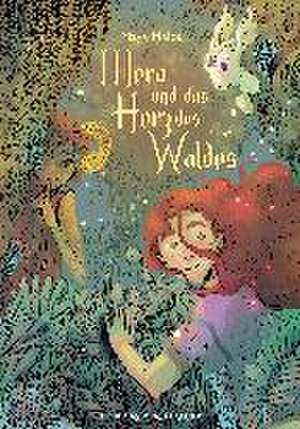 Mera und das Herz des Waldes de Maya Malou