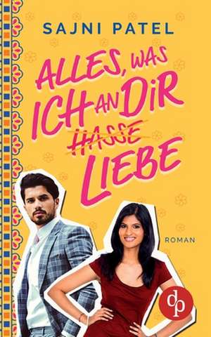 Alles, was ich an dir liebe de Sajni Patel