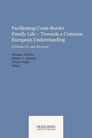 Facilitating Cross-Border Family Life ¿ Towards a Common European Understanding de Thomas Pfeiffer