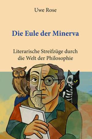 Die Eule der Minerva de Uwe Rose