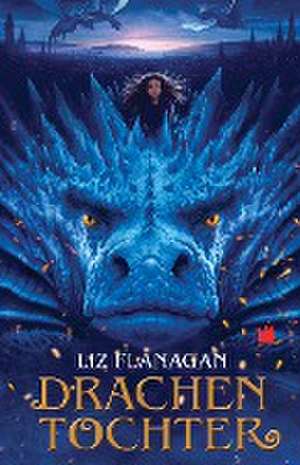 Drachentochter de Liz Flanagan