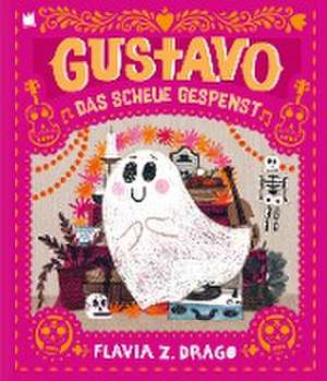 Gustavo, das scheue Gespenst de Flavia Z. Drago