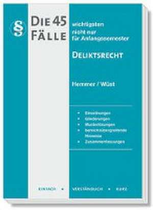 Die 45 wichtigsten Fälle Deliktsrecht de Karl-Edmund Hemmer