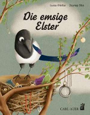 Die emsige Elster de Luise Winter