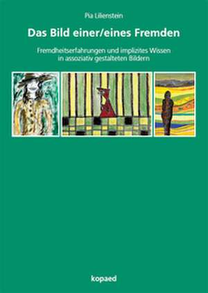 Das Bild einer/eines Fremden de Pia Lilienstein