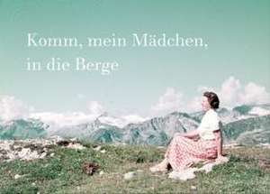 Komm, mein Mädchen, in die Berge (dt./engl.) de Andrea Stultiens