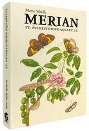 Merian, M: Maria Sibylla Merian - St. Petersburger Aquarelle