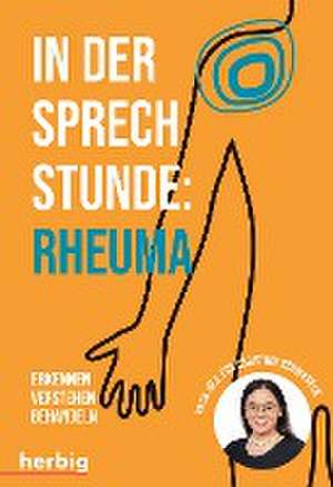 In der Sprechstunde: Rheuma de Eva Christina Schwaneck