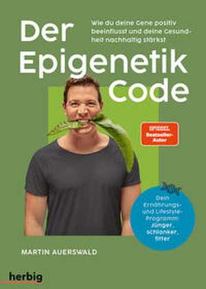 Der Epigenetik-Code de Martin Auerswald