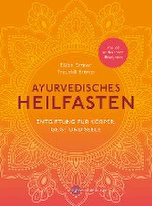 Ayurvedisches Heilfasten de Ellen Ertner