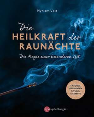 Die Heilkraft der Raunächte de Myriam Veit