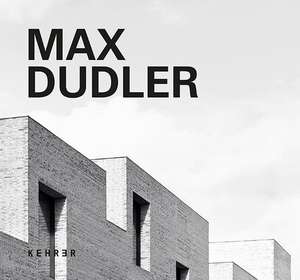 Max Dudler: 3rd Revised Edition de Max Dudler