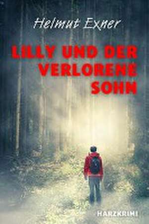 Lilly und der verlorene Sohn de Helmut Exner