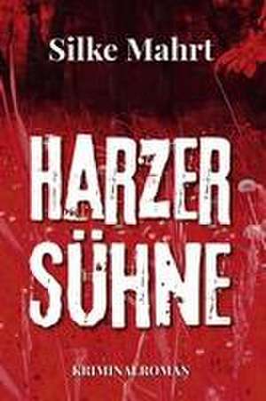 Harzer Sühne de Silke Mahrt