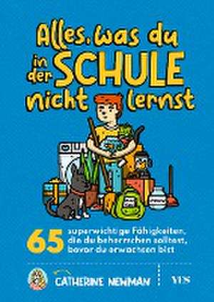 Alles, was du in der Schule nicht lernst de Catherine Newman