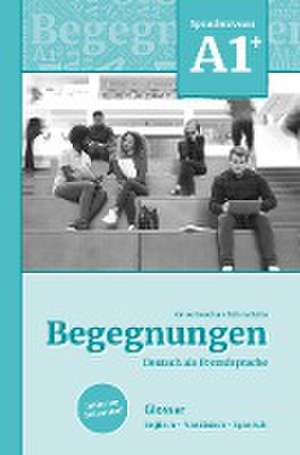 Begegnungen Deutsch als Fremdsprache A1+: Glossar de Anne Buscha