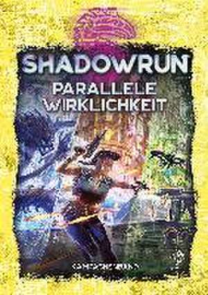 Shadowrun: Parallele Wirklichkeit (Hardcover)