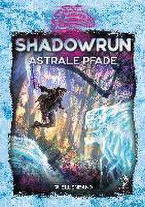 Shadowrun: Astrale Pfade (Hardcover)