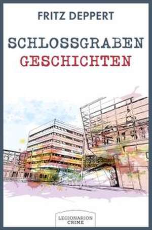 Schlossgrabengeschichten de Fritz Deppert
