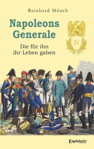 Napoleons Generale de Reinhard Münch