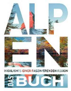 Die Alpen. Das Buch