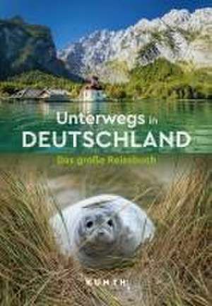 KUNTH Unterwegs in Deutschland de Kunth Verlag