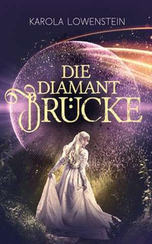 Die Diamantbrücke de Karola Löwenstein