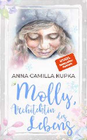 Molly, Architektin des Lebens de Anna Kupka