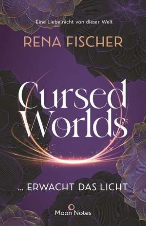 Cursed Worlds 2 ... erwacht das Licht de Rena Fischer