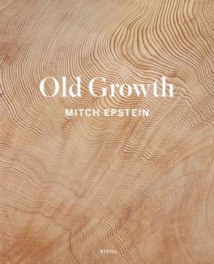 Old Growth de Mitch Epstein