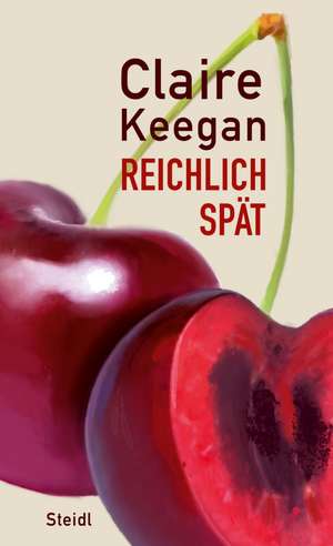 Reichlich spät de Claire Keegan