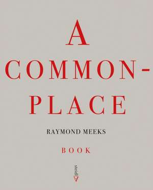 A Commonplace Book de Raymond Meeks