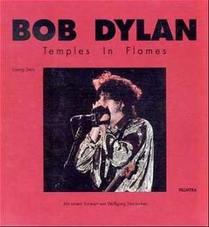 Bob Dylan. Temples in Flames de Georg Stein