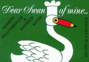 Dear Swan of mine ... de Herbert Frauenberger