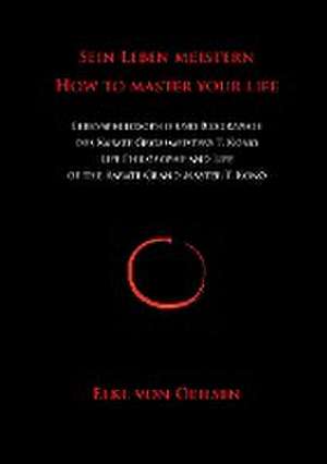 Sein Leben meistern - How to master your life de Elke von Oehsen