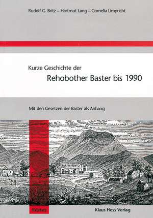 Kurze Geschichte der Rehobother Baster bis 1990 de Rudolf G Britz